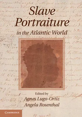 Lugo-Ortiz / Rosenthal |  Slave Portraiture in the Atlantic World | Buch |  Sack Fachmedien