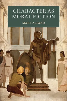 Alfano |  Character as Moral Fiction | Buch |  Sack Fachmedien