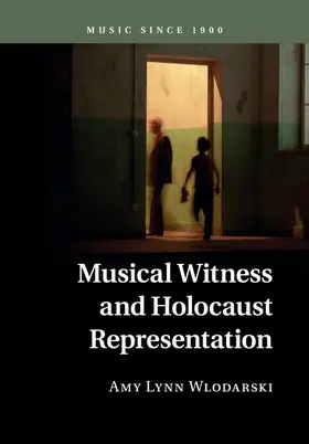 Wlodarski |  Musical Witness and Holocaust Representation | Buch |  Sack Fachmedien