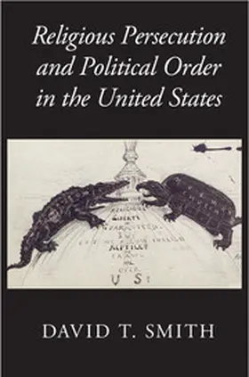 Smith |  Religious Persecution and Political Order in the United States | Buch |  Sack Fachmedien