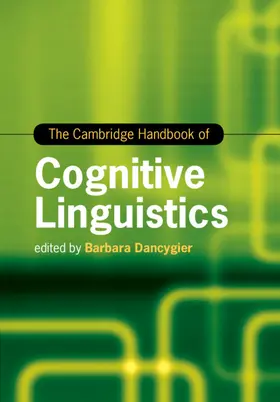 Dancygier |  The Cambridge Handbook of Cognitive Linguistics | Buch |  Sack Fachmedien