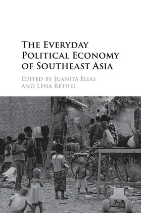 Elias / Rethel |  The Everyday Political Economy of Southeast Asia | Buch |  Sack Fachmedien