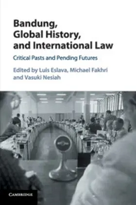 Eslava / Fakhri / Nesiah |  Bandung, Global History, and International Law | Buch |  Sack Fachmedien