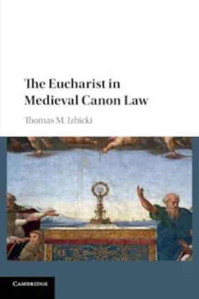 Izbicki |  The Eucharist in Medieval Canon Law | Buch |  Sack Fachmedien