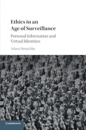 Henschke |  Ethics in an Age of Surveillance | Buch |  Sack Fachmedien