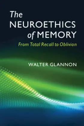 Glannon |  The Neuroethics of Memory | Buch |  Sack Fachmedien