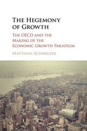 Schmelzer |  The Hegemony of Growth | Buch |  Sack Fachmedien