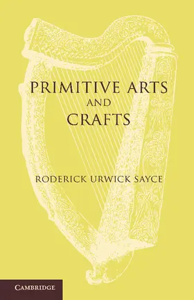 Sayce |  Primitive Arts and Crafts | Buch |  Sack Fachmedien