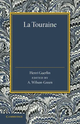 Guerlin / Wilson-Green |  La Touraine | Buch |  Sack Fachmedien