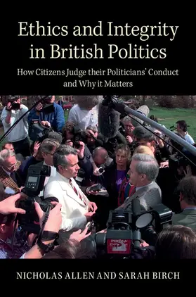 Allen / Birch |  Ethics and Integrity in British Politics | Buch |  Sack Fachmedien