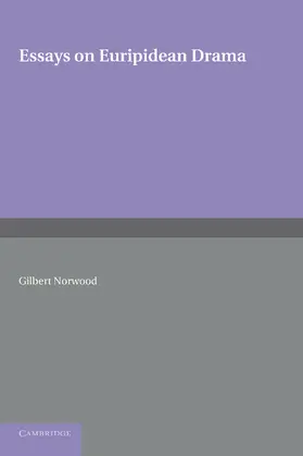 Norwood |  Essays on Euripidean Drama | Buch |  Sack Fachmedien