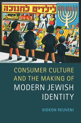 Reuveni |  Consumer Culture and the Making of Modern Jewish Identity | Buch |  Sack Fachmedien