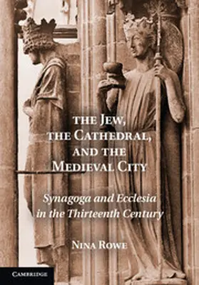 Rowe |  The Jew, the Cathedral and the Medieval City | Buch |  Sack Fachmedien