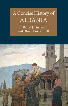 Fischer / Schmitt |  A Concise History of Albania | Buch |  Sack Fachmedien