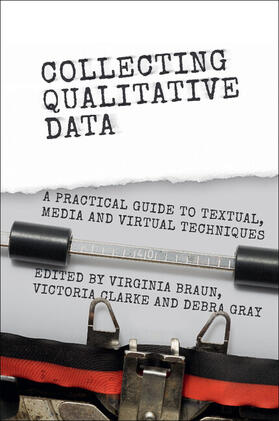 Braun / Clarke / Gray |  Collecting Qualitative Data | Buch |  Sack Fachmedien