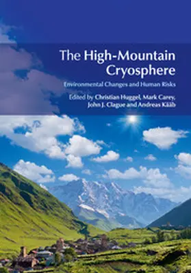 Huggel / Carey / Clague |  The High-Mountain Cryosphere | Buch |  Sack Fachmedien