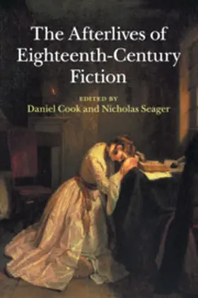 Cook / Seager |  The Afterlives of Eighteenth-Century Fiction | Buch |  Sack Fachmedien