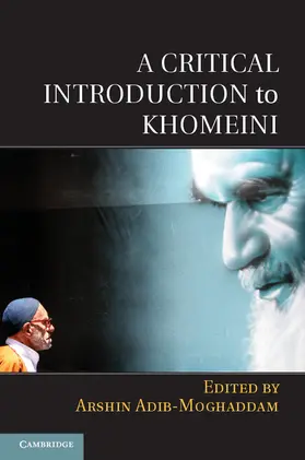 Adib-Moghaddam |  A Critical Introduction to Khomeini | Buch |  Sack Fachmedien