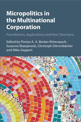 Becker-Ritterspach / Blazejewski / Dörrenbächer |  Micropolitics in the Multinational Corporation | Buch |  Sack Fachmedien