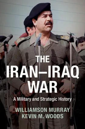 Murray / Woods | The Iran-Iraq War | Buch | 978-1-107-67392-2 | www2.sack.de