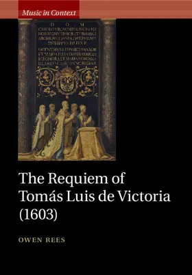 Rees |  The Requiem of Tomás Luis de Victoria (1603) | Buch |  Sack Fachmedien