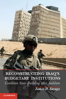 Savage |  Reconstructing Iraq's Budgetary Institutions | Buch |  Sack Fachmedien