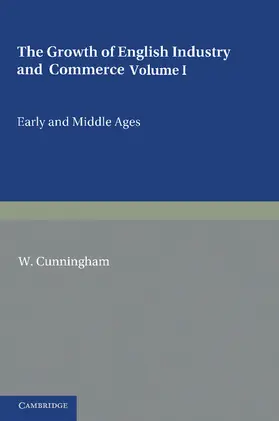 Cunningham |  The Growth of English Industry and Commerce | Buch |  Sack Fachmedien