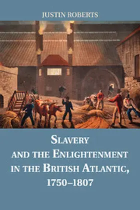 Roberts |  Slavery and the Enlightenment in the British Atlantic, 1750-1807 | Buch |  Sack Fachmedien