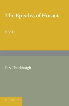 Horace / Shuckburgh |  The Epistles of Horace Book I | Buch |  Sack Fachmedien