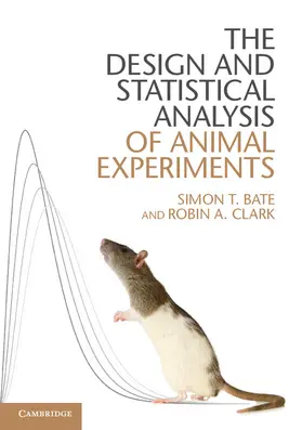 Bate / Clark |  The Design and Statistical Analysis of Animal Experiments | Buch |  Sack Fachmedien