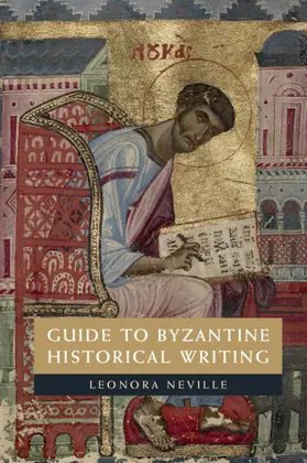 Neville |  Guide to Byzantine Historical Writing | Buch |  Sack Fachmedien