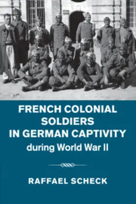 Scheck |  French Colonial Soldiers in German Captivity during World War II | Buch |  Sack Fachmedien