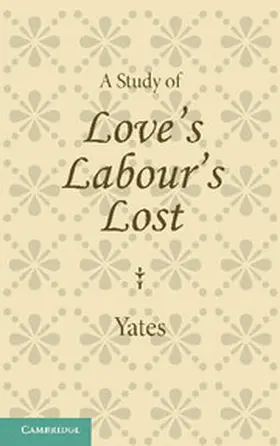 Yates |  A Study of Love's Labour's Lost | Buch |  Sack Fachmedien