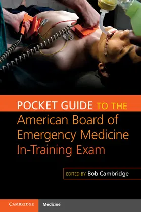 Cambridge |  Pocket Guide to the American Board of Emergency Medicine In-Training Exam | Buch |  Sack Fachmedien