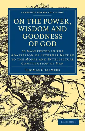 Chalmers |  On the Power Wisdom and Goodness of God | Buch |  Sack Fachmedien
