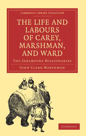 Marshman |  The Life and Labours of Carey, Marshman, and Ward | Buch |  Sack Fachmedien