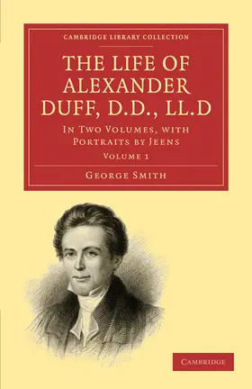 Smith |  The Life of Alexander Duff, D.D., LL.D | Buch |  Sack Fachmedien
