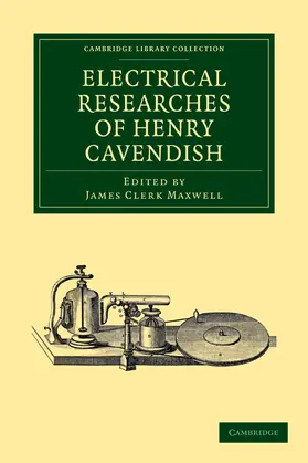 Cavendish / Maxwell |  Electrical Researches of Henry Cavendish | Buch |  Sack Fachmedien
