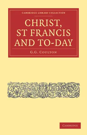 Coulton |  Christ, St Francis and To-Day | Buch |  Sack Fachmedien