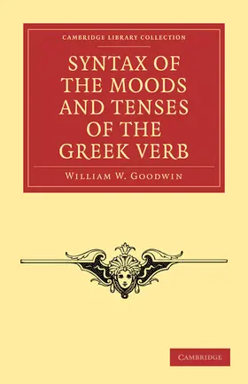 Goodwin |  Syntax of the Moods and Tenses of the Greek Verb | Buch |  Sack Fachmedien