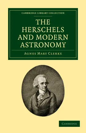 Clerke |  The Herschels and Modern Astronomy | Buch |  Sack Fachmedien