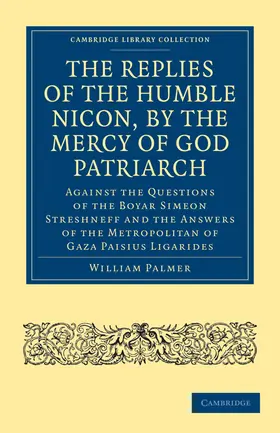  The Replies of the Humble Nicon, by the Mercy of God Patriarch, Against the Questions of the Boyar S | Buch |  Sack Fachmedien