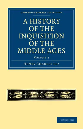 Lea |  A History of the Inquisition of the Middle Ages - Volume 2 | Buch |  Sack Fachmedien