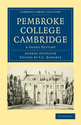 Attwater / Roberts |  Pembroke College Cambridge | Buch |  Sack Fachmedien