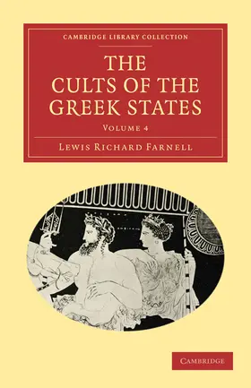 Farnell |  The Cults of the Greek States - Volume 4 | Buch |  Sack Fachmedien