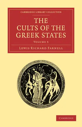 Farnell |  The Cults of the Greek States - Volume 5 | Buch |  Sack Fachmedien