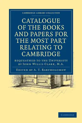 Bartholomew |  Catalogue of the Books and Papers for the Most Part Relating to Cambridge | Buch |  Sack Fachmedien