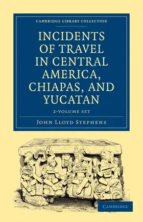 Stephens |  Incidents of Travel in Central America, Chiapas, and Yucatan 2 Volume Set | Buch |  Sack Fachmedien