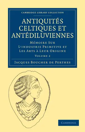 Boucher de Perthes |  Antiquites Celtiques Et Antediluviennes - Volume 2 | Buch |  Sack Fachmedien