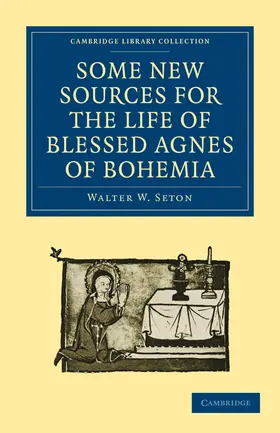 Seton |  Some New Sources for the Life of Blessed Agnes of Bohemia | Buch |  Sack Fachmedien